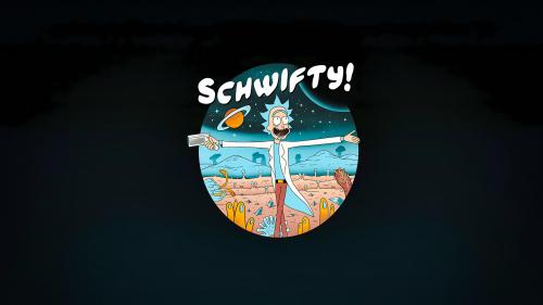 Get Schwifty!