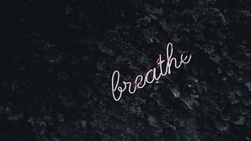 breathe