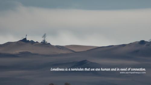 Loneliness is a reminder we need connection