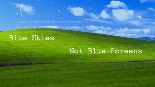 Blue Skies Not Blue Screens